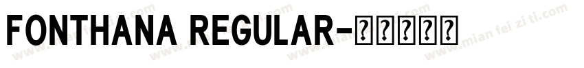Fonthana Regular字体转换